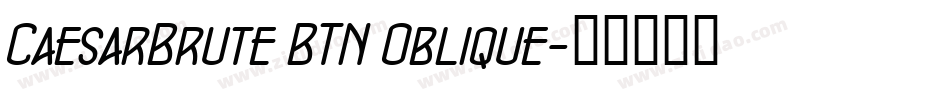 CaesarBrute BTN Oblique字体转换